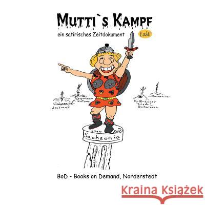 Mutti's Kampf: Ein satirisches Zeitdokument Earl of Winden 9783746044361 Books on Demand - książka