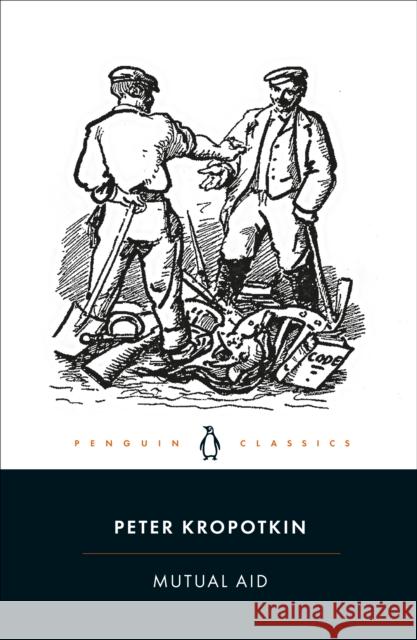 Mutual Aid: A Factor of Evolution Peter Kropotkin 9780241355336 Penguin Books Ltd - książka