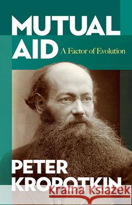 Mutual Aid: A Factor of Evolution Peter Kropotkin 9780486449135 Dover Publications Inc. - książka