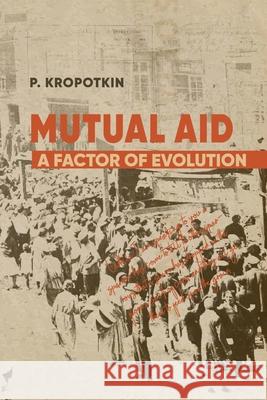 Mutual Aid: Peter Kropotkin's Classic Critique of Social Darwinism Peter Kropotkin 9781667306636 Antiquarius - książka