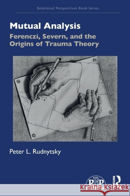 Mutual Analysis: Ferenczi, Severn, and the Origins of Trauma Theory Peter L. Rudnytsky 9781032133829 Routledge - książka