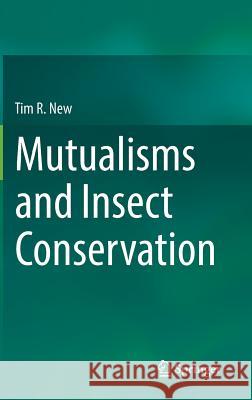 Mutualisms and Insect Conservation Tim R. New 9783319582917 Springer - książka