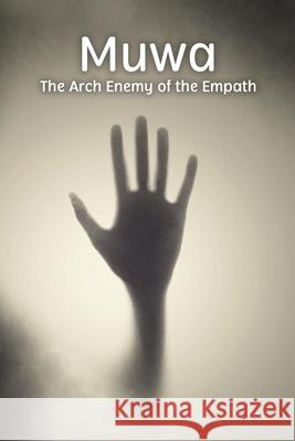 Muwa: The Arch Enemy of the Empath Totukani Amen 9781949432039 Inner Alchemy's Publishing - książka