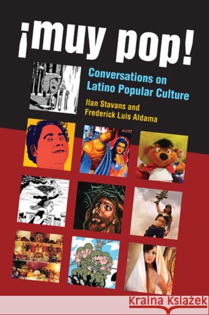 ¡Muy Pop!: Conversations on Latino Popular Culture Aldama, Frederick Luis 9780472118939 University of Michigan Press - książka