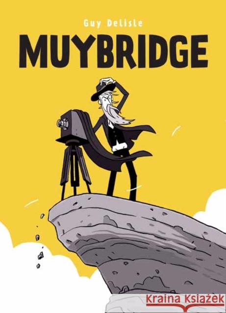 Muybridge: In a Fraction of a Second Guy Delisle 9781770467729 Drawn & Quarterly - książka