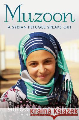 Muzoon: A Syrian Refugee Speaks Out Muzoon Almellehan Wendy Pearlman 9781984851994 Alfred A. Knopf Books for Young Readers - książka