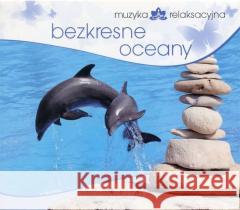 Muzyka relaksacyjna. Bezkresne oceany CD Lech Kowalski 5906409902523 MTJ - książka