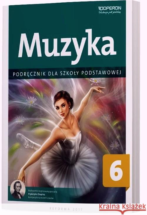Muzyka SP 6 Podręcznik OPERON Górska-Guzik Justyna 9788378797678 Operon - książka
