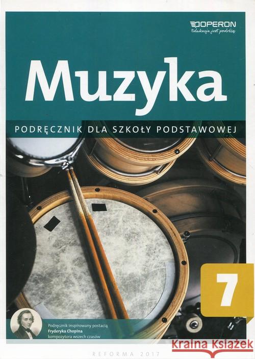 Muzyka SP 7. Podręcznik OPERON Górska-Guzik Justyna 9788378795315 Operon - książka