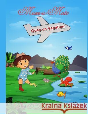 Muzz-u-Moto goes on vacation: Muzz-u-Moto goes on vacation illustrated version P. Kaldis Lina Zhao 9789198839814 Linazhao - książka