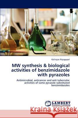 MW synthesis & biological activities of benzimidazole with pyrazoles Rajagopal, Kalirajan 9783659230851 LAP Lambert Academic Publishing - książka