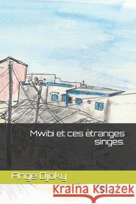Mwibi et ces étranges singes. Axt, Konstantin 9781790539536 Independently Published - książka