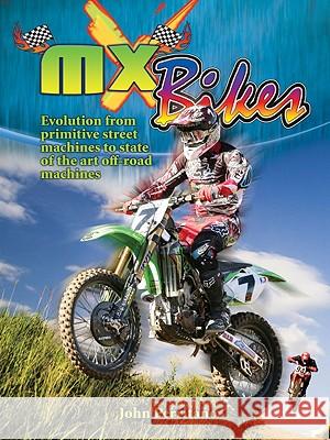 MX Bikes: Evolution from Primitive Street Machines to State of the Art Off-Road Machines Wil D 9780778740018 Not Avail - książka