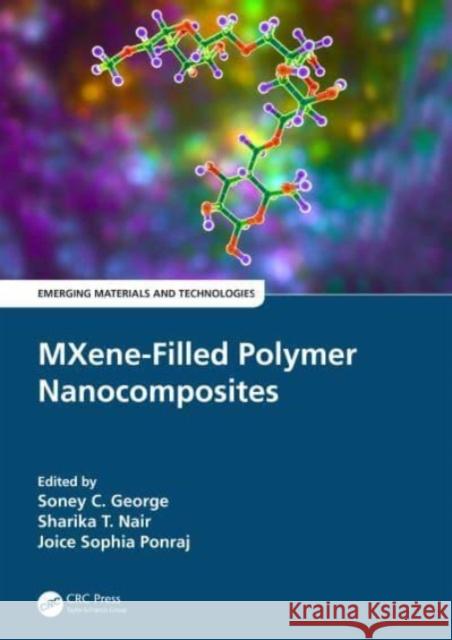 Mxene-Filled Polymer Nanocomposites George, Soney C. 9780367759797 Taylor & Francis Ltd - książka