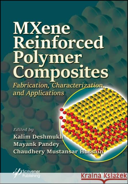 Mxene Reinforced Polymer Composites: Fabrication, Characterization and Applications Kalim Deshmukh Mayank Pandey Chaudhery Mustansar 9781119901044 Wiley-Scrivener - książka