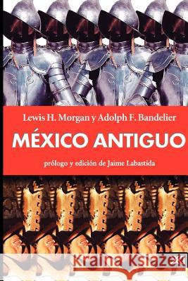 México antiguo Morgan, Lewis H. 9789682324529 Siglo XXI Ediciones - książka