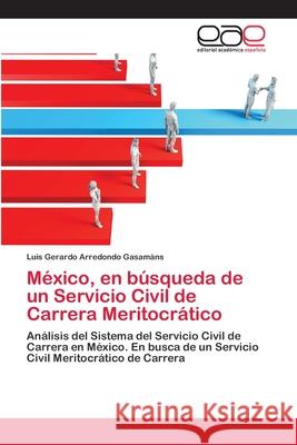 México, en búsqueda de un Servicio Civil de Carrera Meritocrático Arredondo Gasamáns, Luis Gerardo 9786202114462 Editorial Académica Española - książka