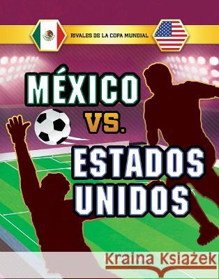 M?xico vs. Estados Unidos Jules Allen 9781669066323 Capstone Press - książka