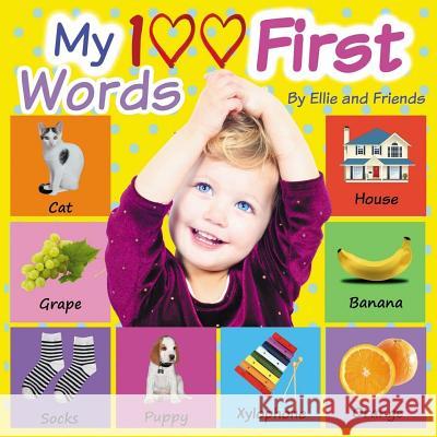 My 100 First Words: Children's book, Picture Books, Preschool Book, Ages 0-3, Baby Books, Book for toddlers, Book for beginners, Children' Ellie An 9781973740117 Createspace Independent Publishing Platform - książka