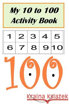 My 10 to 100 Activity Book Meredith Coleman McGee Danielle Bogan 9781981750344 Createspace Independent Publishing Platform - książka