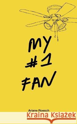 My #1 Fan Ariane Roesch 9781733054577 Atmen Press - książka