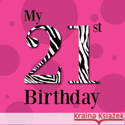 My 21st Birthday Dr Stephanie Corbo 9781478141419 Createspace - książka