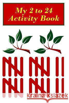 My 2 to 24 Activity Book Meredith Coleman McGee Hazel Janell Meredith Danielle Bogan 9781981791750 Createspace Independent Publishing Platform - książka