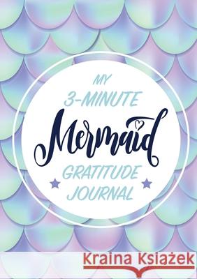 My 3-Minute Mermaid Gratitude Journal for Kids: (A5 - 5.8 x 8.3 inch) Blank Classic 9781774379141 Blank Classic - książka