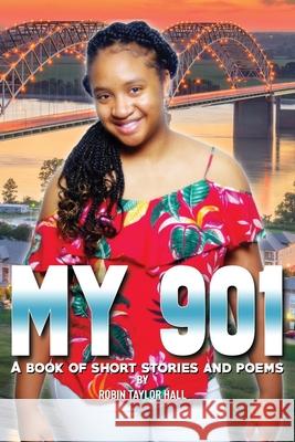 My 901: A Book of Short Stories and Poems Robin Taylor Hall 9781087910086 Indy Pub - książka