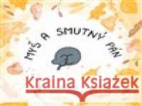 Myš a smutný pán Zuzana Šmídová 9788076560444 Machart - książka