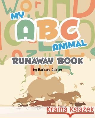 My ABC Animal Runaway Book Barbara Gilbert 9781684091225 Page Publishing, Inc. - książka