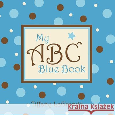 My ABC Blue Book Tiffany Lagrange Tiffany Lagrange 9781934246382 Peppertree Press - książka