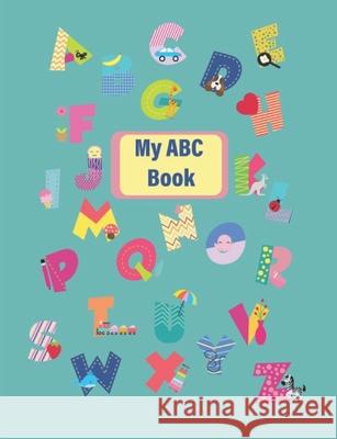 My ABC Book: Handwriting Practice Workbook for preschool, kindergarten or 1st grade kids to practice tracing letters of the alphabe Casa Childre 9781087033457 Independently Published - książka