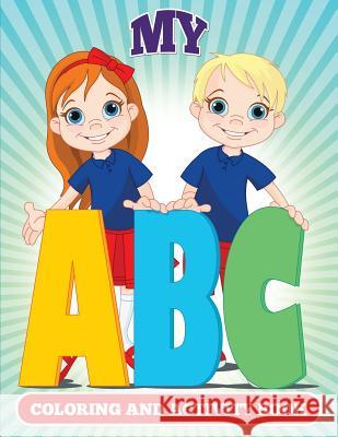 My ABC Coloring And Activity Book Little, Julie 9781681858845 Baby Professor - książka