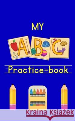 MY ABC Practice-Book Fuentes Gabriela Sandoval Fuentes 9798520747192 Independently published - książka