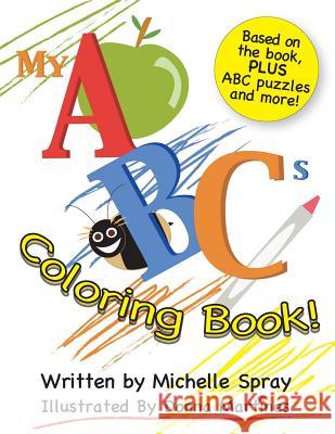 My ABCs Coloring Book Michelle Spray 9781975679668 Createspace Independent Publishing Platform - książka