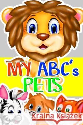 My ABC's Pets: Alphabet book for Children Storizhenko, Katie 9781975652487 Createspace Independent Publishing Platform - książka