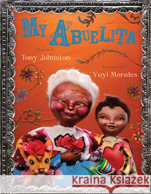 My Abuelita Tony Johnston Yuyi Morales 9780152163303 Harcourt Children's Books - książka