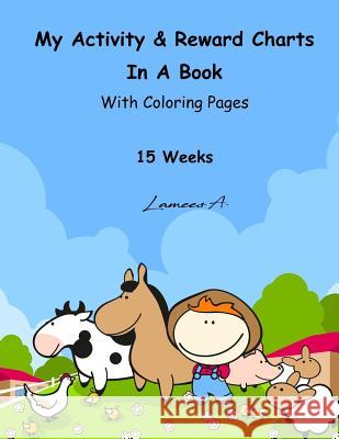My Activity & Reward Charts In A Book With Coloring Pages (15 Weeks) A, Lamees 9781530377169 Createspace Independent Publishing Platform - książka