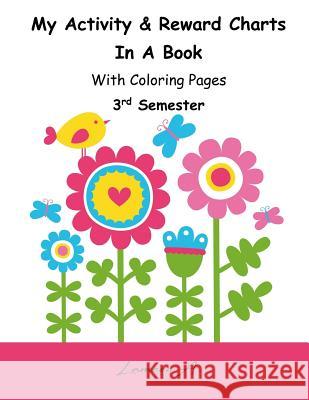 My Activity & Reward Charts In A Book With Coloring Pages (Third Semester) A, Lamees 9781530519491 Createspace Independent Publishing Platform - książka