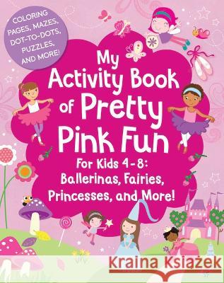 My Activity Book of Pretty Pink Fun Cottage Door Press 9781646380343 Cottage Door Press - książka