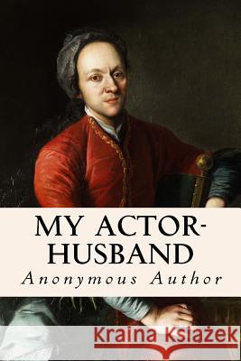 My Actor-Husband Anonymous Author 9781530150946 Createspace Independent Publishing Platform - książka