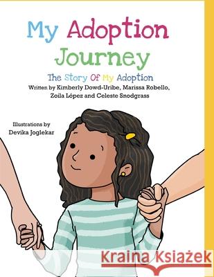 My Adoption Journey: The Story of My Adoption L Marissa Robello Kimberly Dowd-Uribe 9781732964792 Holt International - książka