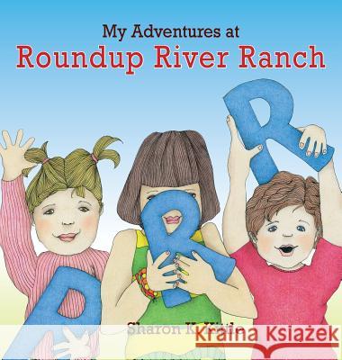 My Adventures at Roundup River Ranch Sharon K Kittle, Sharon K Kittle 9781614935681 Peppertree Press - książka