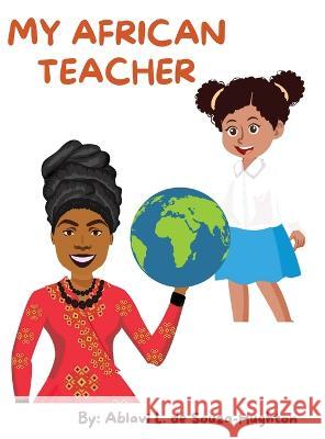 My African Teacher Ablavi L. d 9781738630943 Hughton Books and Publishers - książka