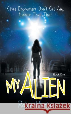 My Alien Robin Martin 9780994646507 Bennett Lane Press - książka