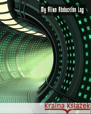 My Alien Abduction Log Alien Abductee 9781976080296 Createspace Independent Publishing Platform - książka