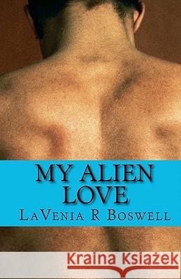 My Alien Love Lavenia R. Boswell 9781460970942 Createspace - książka