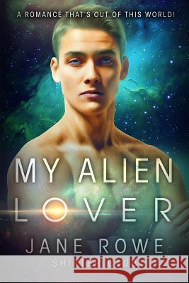 My Alien Lover: An Interracial Paranormal Romance Story Jane Rowe 9781514886182 Createspace - książka