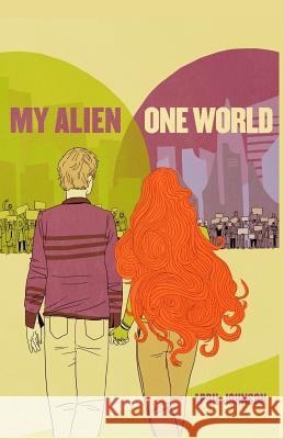 My Alien: One World April C. Johnson Haley Blair Micheal Hirshon 9781533053985 Createspace Independent Publishing Platform - książka